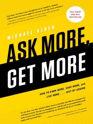 cover image of Ask More, Get More: How to Earn More, Save More, and Live More...Just by ASKING